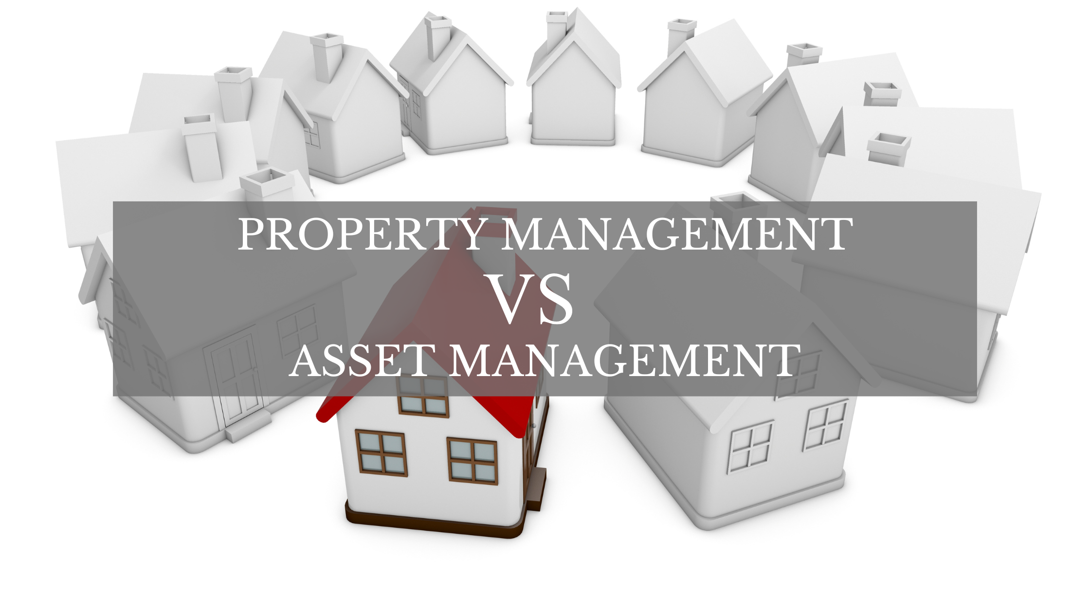 Property Management vs. Asset Management